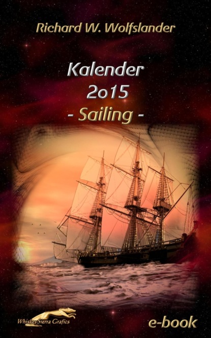 Richard W. Wolfslander Kalender 2015 Sailing (Richard W. Wolfslander). 