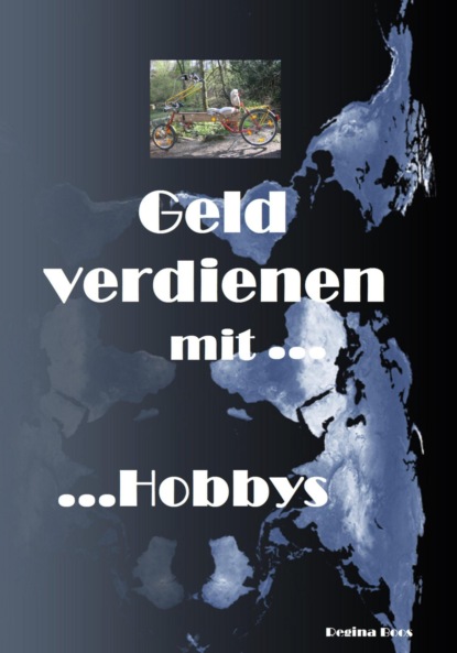 Geld verdienen mit Hobbys (Regina Boos). 