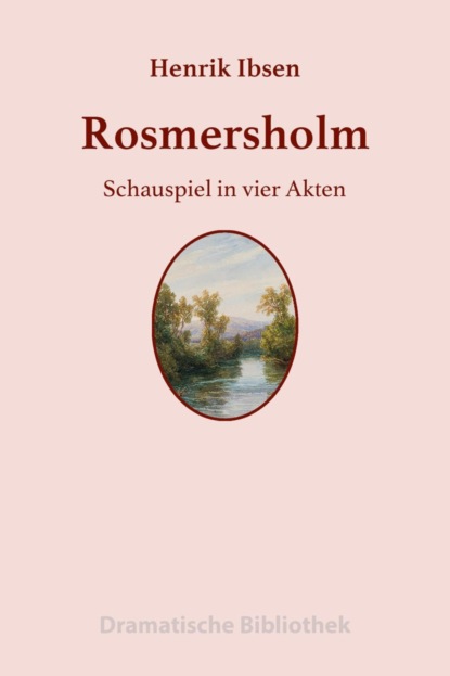 Rosmersholm (Henrik Ibsen). 