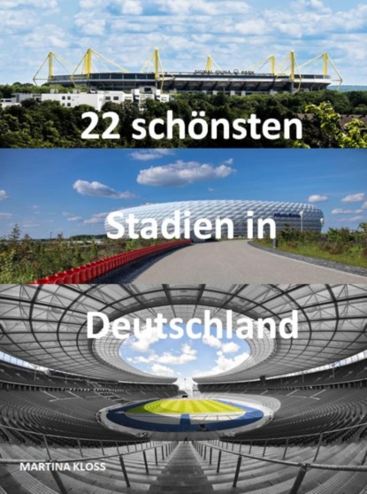 22 schönsten Stadien in Deutschland (Martina Kloss). 