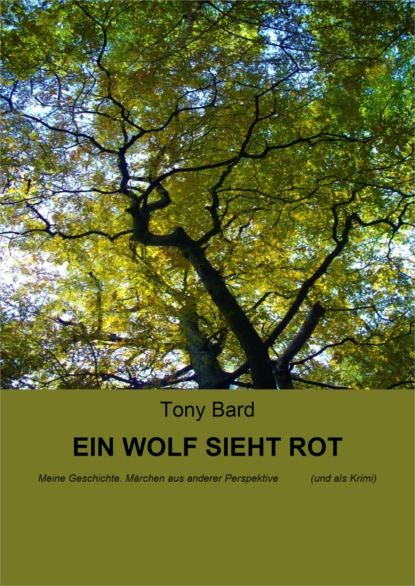 EIN WOLF SIEHT ROT (Tony Bard). 