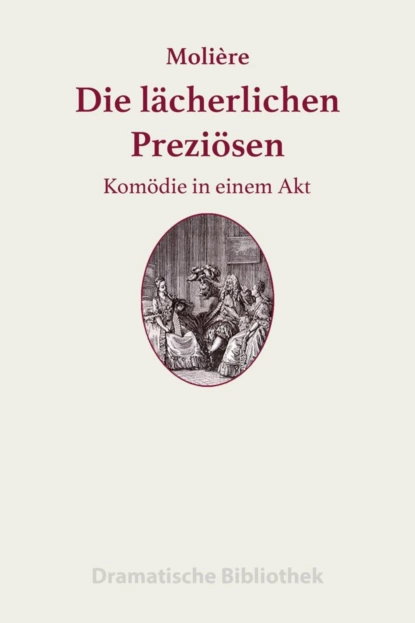 Обложка книги Die lächerlichen Preziösen, Jean-Baptiste Moliere