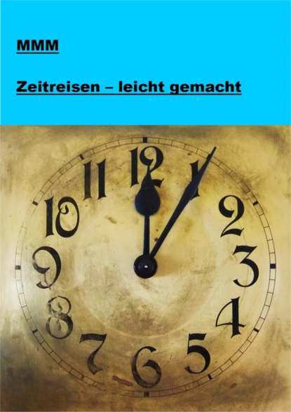 Обложка книги Zeitreisen - leicht gemacht, null MMM