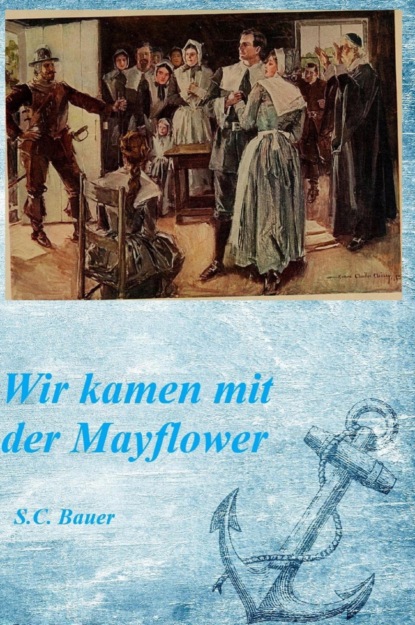 Wir kamen mit der Mayflower (S.C. Bauer). 