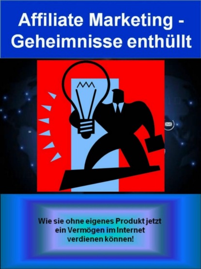 Affiliate Marketing - Geheimnisse enthüllt (Oliver Kurz). 