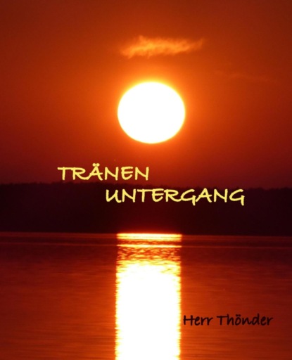 Tränenuntergang (Herr Thönder). 