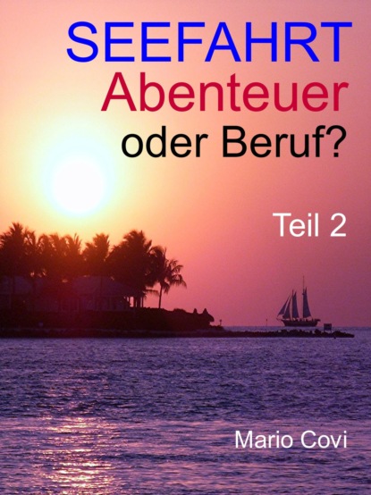 Seefahrt - Abenteuer oder Beruf? - Teil 2