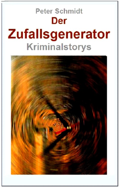 Der Zufallsgenerator (Peter Schmidt). 