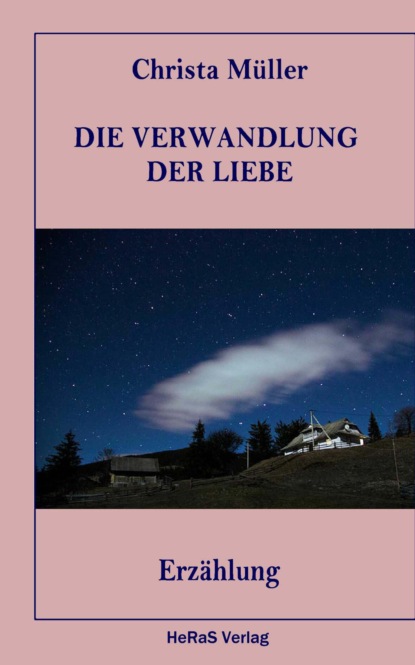 Die Verwandlung der Liebe (Christa Müller). 