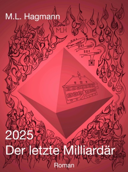 2025 Der letzte Milliardär (M.L. Hagmann). 