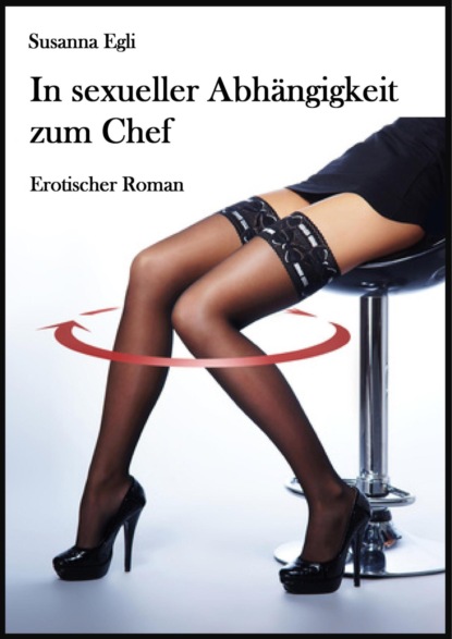 In sexueller Abhängigkeit zum Chef