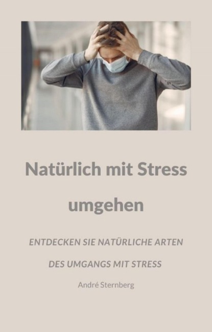 Natürlich mit Stress umgehen (André Sternberg). 