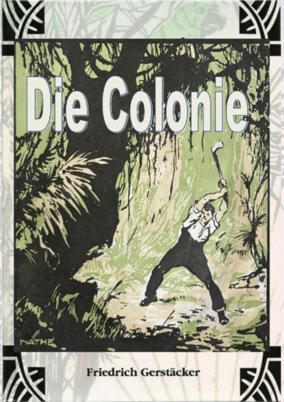 Die Colonie (Gerstäcker Friedrich). 