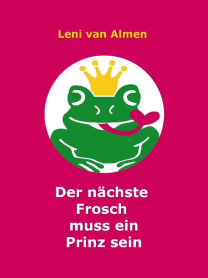 Der nächste Frosch muss ein Prinz sein