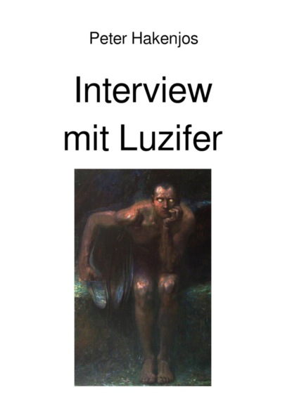 Interview mit Luzifer (Peter Hakenjos). 