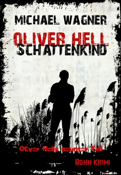 Обложка книги Oliver Hell Schattenkind, Michael Wagner J.