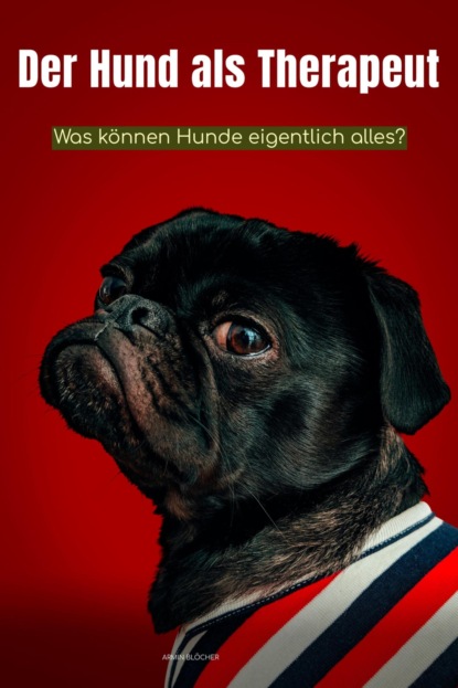 Der Hund als Therapeut (Armin Blöcher). 