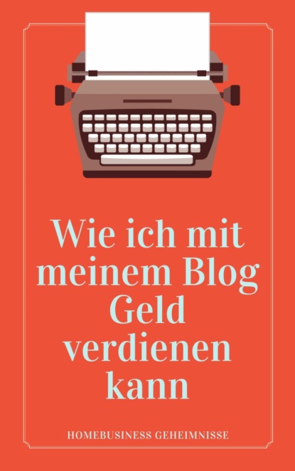 Wie ich mit meinem Blog Geld verdienen kann (Thorsten Wohlauf). 