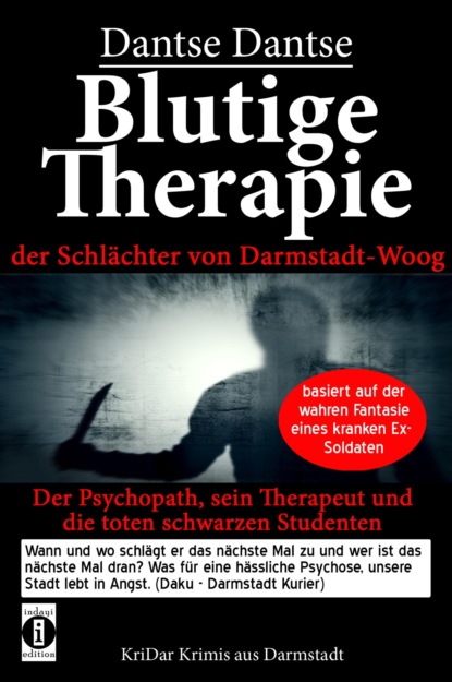 Blutige Therapie - der Schlächter von Darmstadt-Woog (Dantse Dantse). 