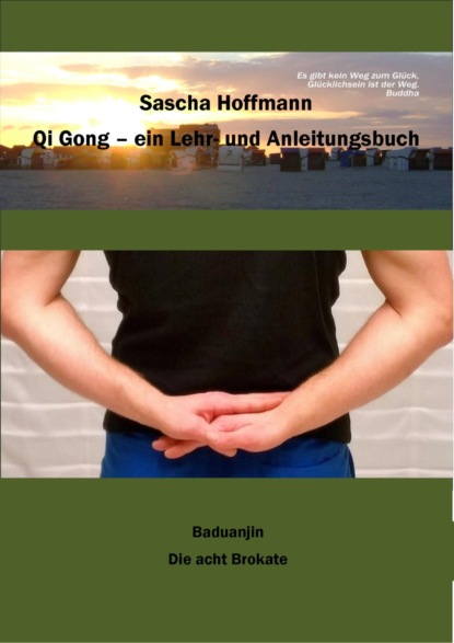 Qi Gong - Ein Lehr- und Anleitungsbuch (Sascha Hoffmann). 