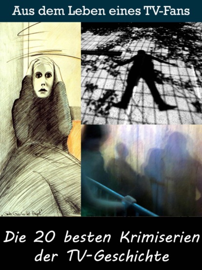 Die 20 besten Krimiserien der TV-Geschichte (Sybille von Goysern). 