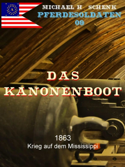 Обложка книги Pferdesoldaten 09 - Das Kanonenboot, Michael Schenk