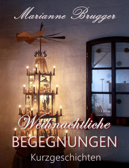 Weihnachtliche Begegnungen (Marianne Brugger). 