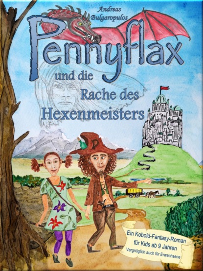 PENNYFLAX und die Rache des Hexenmeisters (Andreas Bulgaropulos). 