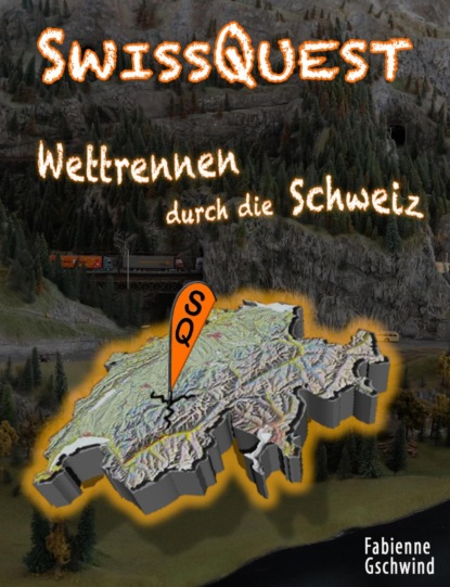 SwissQuest - Wettrennen durch die Schweiz (Fabienne Gschwind). 