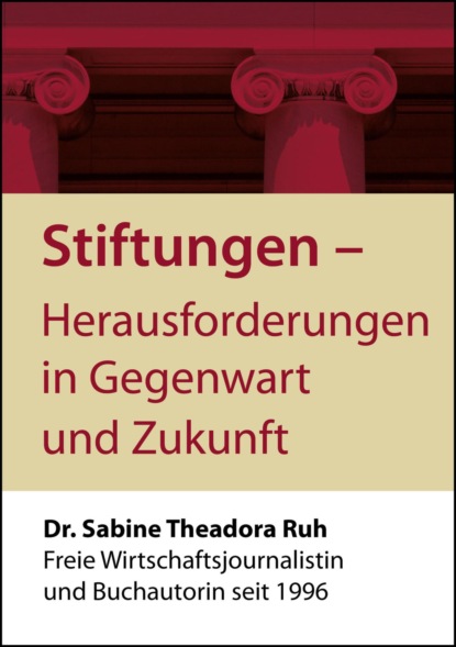 Stiftungen - Herausforderungen in Gegenwart und Zukunft (Dr. Sabine Theadora Ruh). 