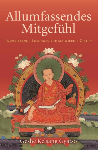 Allumfassendes Mitgefühl (Geshe Kelsang Gyatso). 