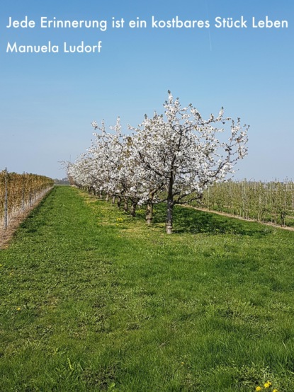 Jede Erinnerung ist ein kostbares Stück Leben