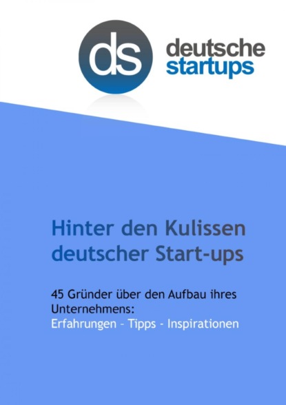 Hinter den Kulissen deutscher Start-ups (Группа авторов). 