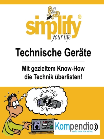 Обложка книги simplify your life - Technische Geräte, Werner und Marion Küstenmacher