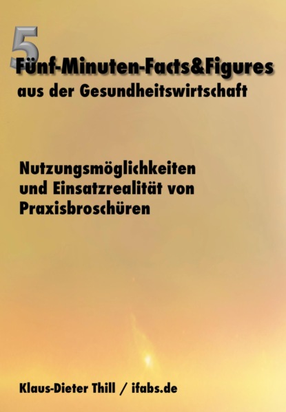 Nutzungsmöglichkeiten und Einsatzrealität von Praxisbroschüren