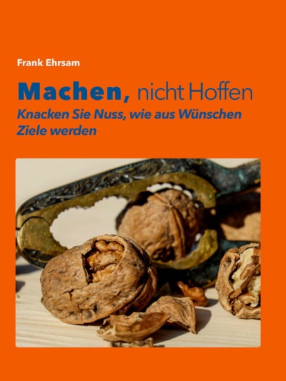 Machen, nicht Hoffen (Frank Ehrsam). 