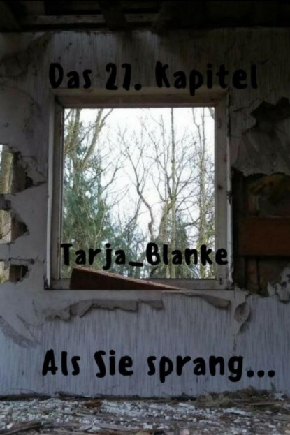 Das 27. Kapitel (Tarja Blanke). 