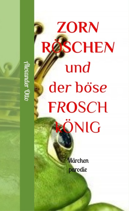 Zornröschen und der böse Froschkönig