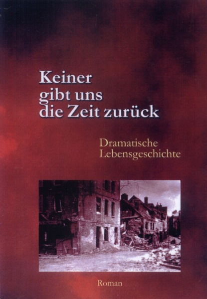 Keiner gibt uns die Zeit zurück (Franz Bingenheimer). 