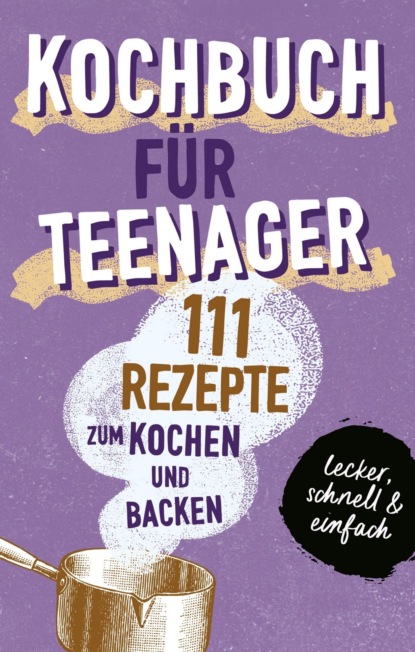 KOCHBUCH FÜR TEENAGER