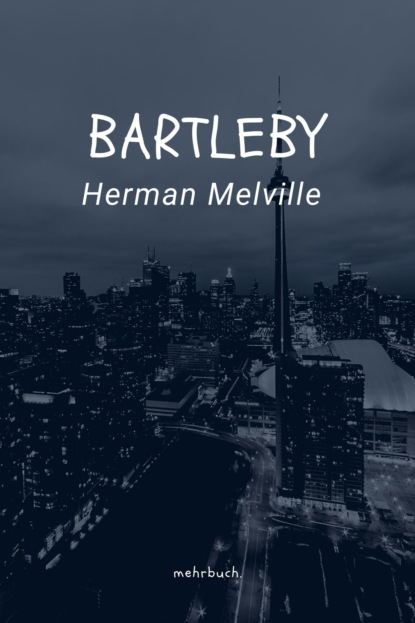 Bartleby (Herman Melville). 