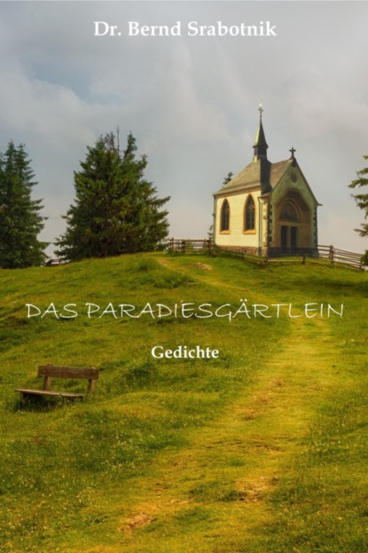 Das Paradiesgärtlein (Bernd Srabotnik). 