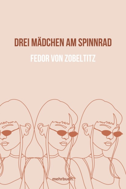 Drei Mädchen am Spinnrad (Fedor von Zobeltitz). 