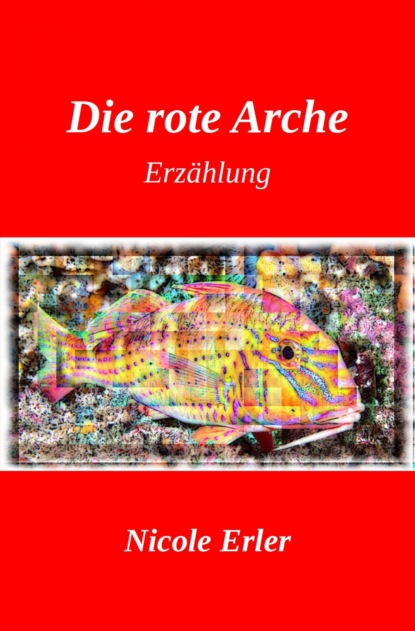 Die rote Arche (Nicole Erler). 