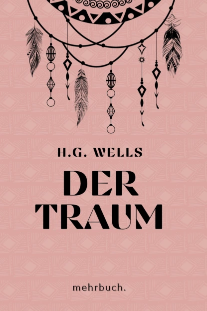 Обложка книги Der Traum: mehrbuch-Weltliteratur, Герберт Джордж Уэллс