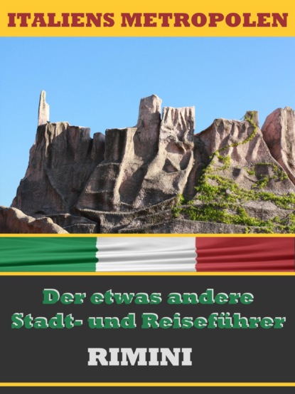 RIMINI - Der etwas andere Stadt- und Reiseführer (A.D. Astinus). 