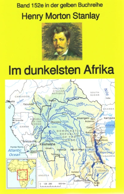 Обложка книги Henry Morton Stanley: Im dunkelsten Afrika, Henry Morton Stanley