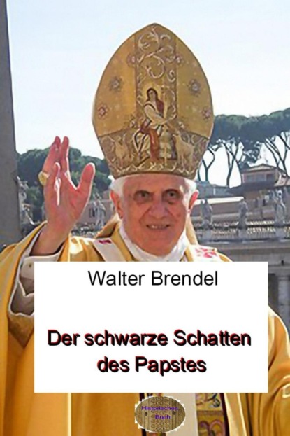 Der schwarze Schatten des Papstes