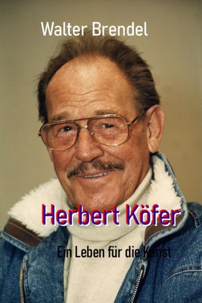 Herbert Köfer - Ein Leben für die Kunst (Walter Brendel). 