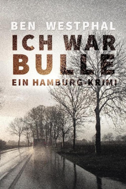 Ich war Bulle (Ben Westphal). 